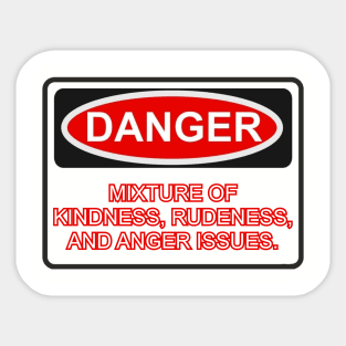 Kindness, Rudeness, and Anger Issues. Sticker